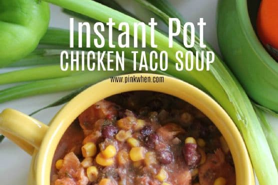 Instant Pot Chicken Taco Soup recipe